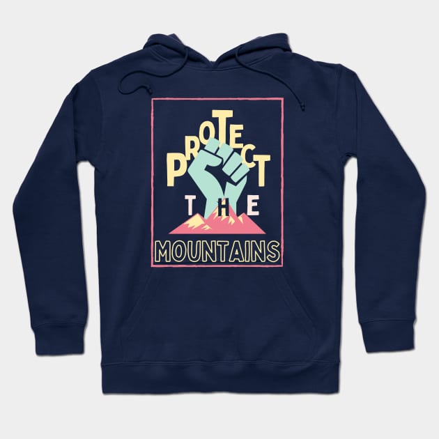 Protect the mountains Colorful Hoodie by High Altitude